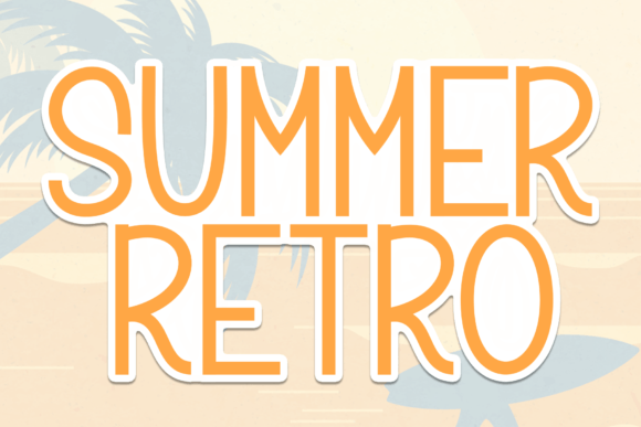 How Summer Retro Font Boosts Campaign Appeal with Personality and Clarity